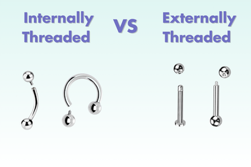 Internally vs Externally Threaded Piercing Jewellery: What's the Difference?