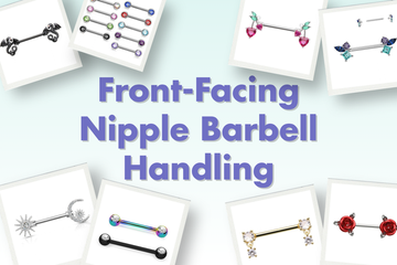 Nipple Barbell Care: Handling Front-Facing Nipple Barbells